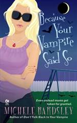 Because Your Vampire Said So (Broken Heart #3)