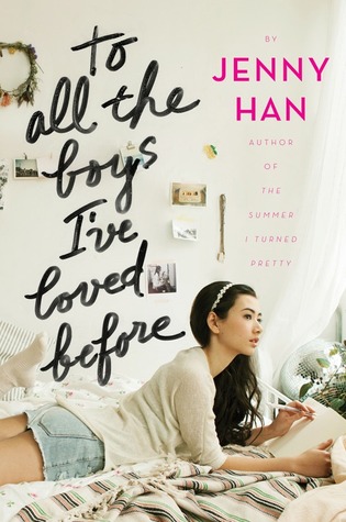 To All the Boys I've Loved Before (To All the Boys I've Loved Before #1)