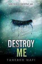 Destroy Me (Shatter Me #1.5)